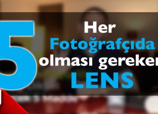 Her Fotoğrafçıda OLMASI GEREKEN 5 LENS Her Fotoğrafçıda OLMASI GEREKEN 5 LENS