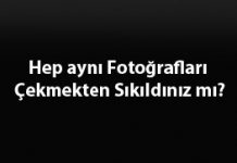 Hep aynı Fotoğrafları Çekmekten Sıkıldınız mı?