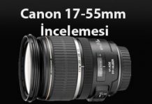 Canon EF-S 17-55mm f/2.8 IS USM İncelemesi