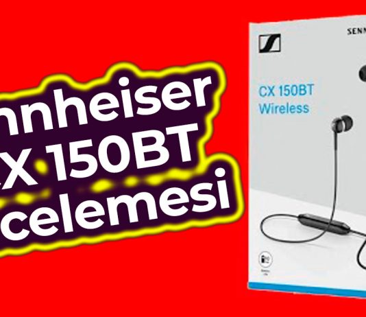 Sennheiser CX 150BT Kablosuz Kulak İçi Mikrofonlu Kulaklık İncelemesi