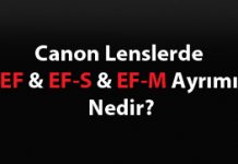 Canon Lenslerde EF & EF-S & EF-M Ayrımı Nedir?