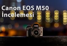 Canon EOS M50 Fotoğraf Makine İncelemesi
