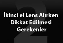 İkinci el Lens Alırken Dikkat Edilmesi Gerekenler