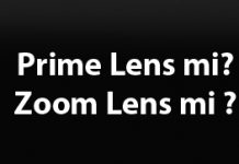 Prime Lens mi , Zoom Lens mi ?