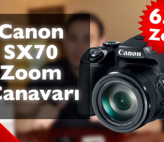 65x Optik Zoomlu Canon SX70 HS İncelemesi Canon SX70 İnceleme